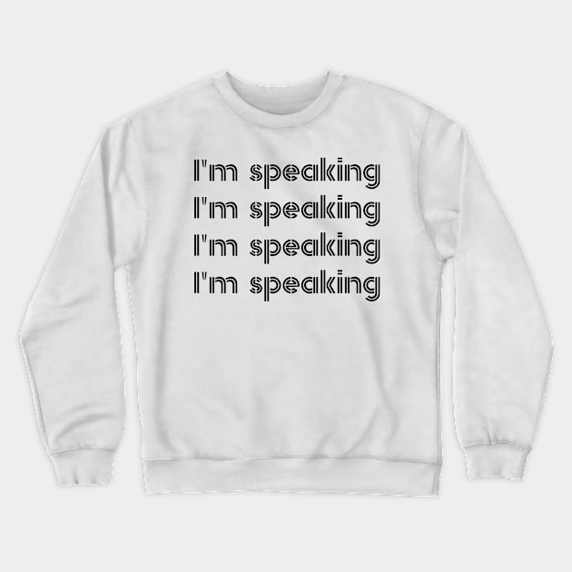 Im Speaking im speaking im speaking im speaking im1 Crewneck Sweatshirt by Gaming champion